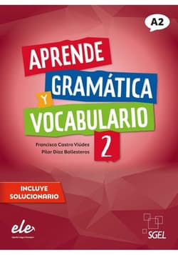 Aprende Gramatica y vocabulario 2 A2 - Castro Viudez, Franciszka, Diaz Ballesteros, Pilar