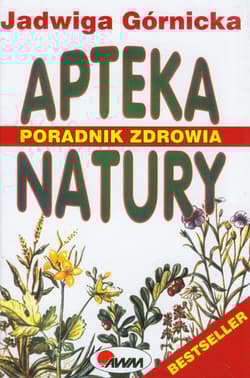 Apteka natury Poradnik zdrowia - Górnicka Jadwiga