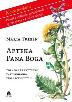 Apteka Pana Boga Porady i zastosowanie ziół leczniczych - Maria Treben