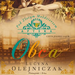 Apteka pod Złotym Moździerzem. Obca - audiobook - Lucyna Olejniczak