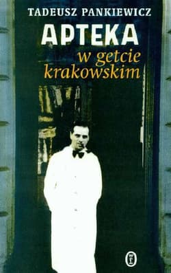 Apteka w getcie krakowskim - Tadeusz Pankiewicz