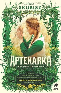 Aptekarka. Saga rodu Tyszkowskich. Tom 1 - ebook - Magda Skubisz