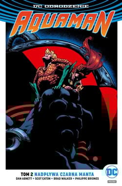 Aquaman Tom 2 Nadpływa Czarna Manta - Walker Brad