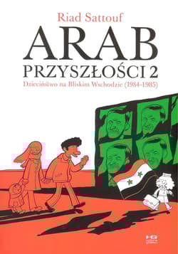 Arab Przyszłości 2 Dzieciństwo na Bliskim Wschodzie 1984-1985 - Riad Sattouf