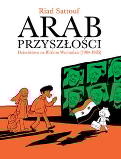 Arab Przyszłości 2 Dzieciństwo na Bliskim Wschodzie 1984-1985 - Riad Sattouf