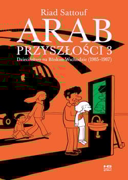 Arab przyszłości 3 Dziaciństwo na Bliskim Wschodzie 1985-1987 - Riad Sattouf