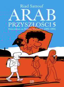 Arab Przyszłości 5 Dzieciństwo na Bliskim Wschodzie (1992-1994) - Riad Sattouf
