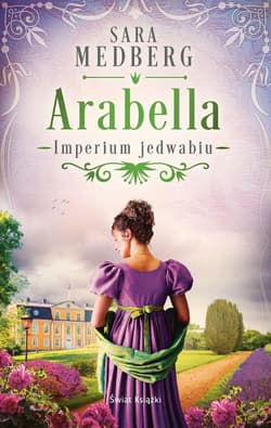 Arabella. Imperium jedwabiu. Tom 2 - Sara Medberg