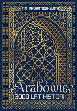 Arabowie. 3000 lat historii - Mackintosh-Smith Tim