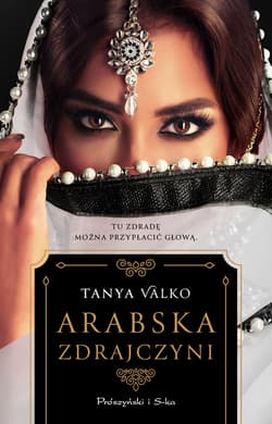 Arabska zdrajczyni - ebook - Tanya Valko