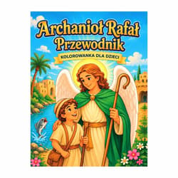 Archanioł RafaŁ. Przewodnik - Agnieszka Delakowicz-Borek, Beata Kociołek