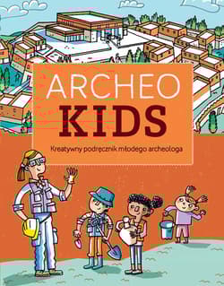 Archeokids Kreatywny podręcznik młodego archeologa - Giovanna Baldasarre, Elisabetta Giorgi