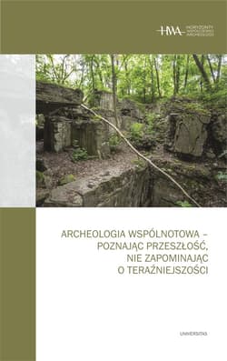 Archeologia wspólnotowa – poznając przeszłość, nie zapominając o teraźniejszości - ebook - Praca zbiorowa