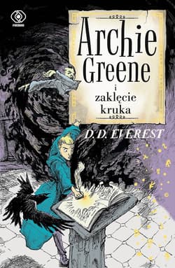 Archie Greene i zaklęcie kruka - ebook - D.D. Everest