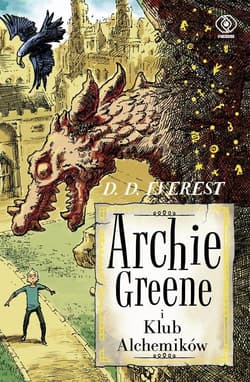 Archie Greene. Tom 2. Archie Greene i Klub Alchemików