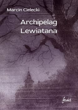 Archipelag Lewiatana - Marcin Cielecki