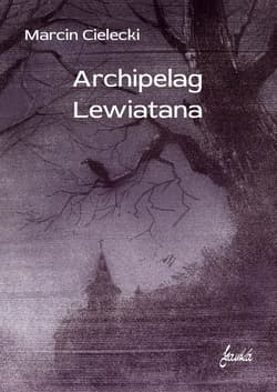 Archipelag Lewiatana - Marcin Cielecki