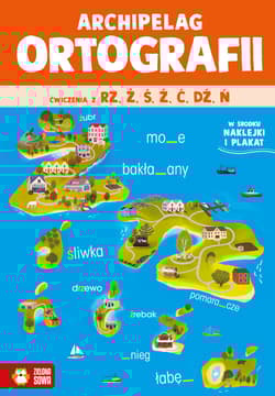 Archipelag ortografii Ćwiczenia z rz,ż, ś, ź, ć, dź, ń - Zuzanna Osuchowska
