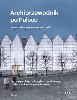 Archiprzewodnik po Polsce - Tomasz Małkowski, Robert Konieczny