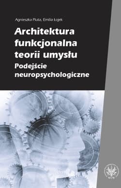 Architektura funkcjonalna teorii umysłu Podejście neuropsychologiczne - Pluta Agnieszka