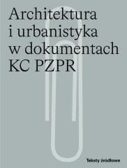 Architektura i urbanistyka w dokumentach KC PZPR - Andrzej Skalimowski