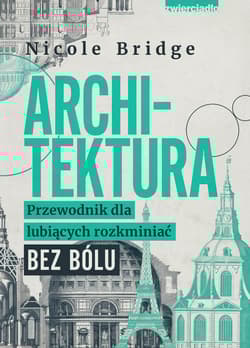 Architektura. Przewodnik dla lubiących rozkminiać bez bólu