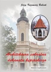 Architektura sakralna dekanatu kępińskiego - Babiak Jerzy