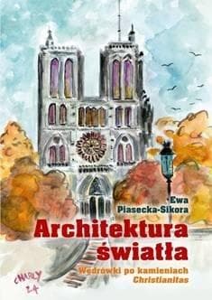 Architektura światła. Wędrówki po kamieniach...