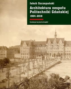 Architektura zespołu politechniki gdańskiej - Jakub Szczepański