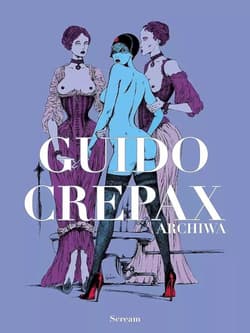 Archiwa. Guido Crepax. Tom 1 - Guido Crepax