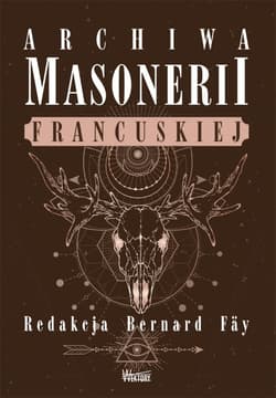 Archiwa masonerii francuskiej - Praca zbiorowa