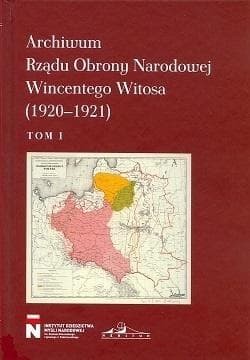 Archiwum Rządu Obrony Narodowej Wincentego Witosa 1920-1921 Tom 1 / Neriton - Praca zbiorowa
