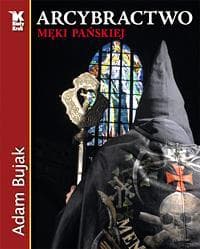 Arcybractwo Męki Pańskiej - Adam Bujak
