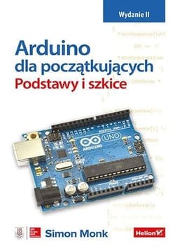 Arduino dla początkujących. Podstawy i szkice w.2