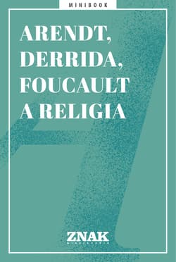 Arendt, Derrida i Foucault a religia - ebook - Autor zbiorowy