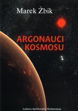 Argonauci Kosmosu - Marek Żbik