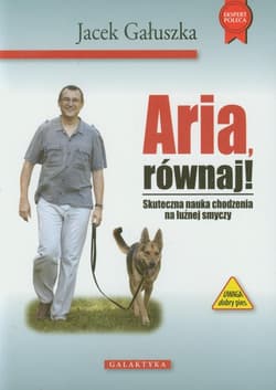 Aria równaj Skuteczna nauka chodzenia na luźnej smyczy - Jacek Gałuszka