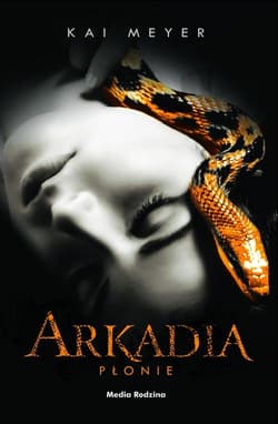 Arkadia płonie - Kai Meyer