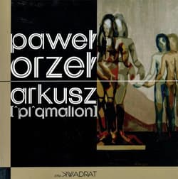 Arkusz [^pi^gmalion] - Paweł Orzeł