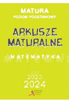 Arkusze Maturalne 2023 Matematyka Zakres podstawowy - Praca zbiorowa