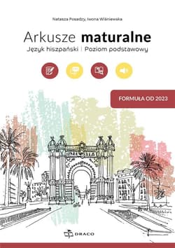 Arkusze maturalne Język hiszpański Poziom podstawowy Formuła od 2023 - Natasza Posadzy, Iwona Wiśniewska