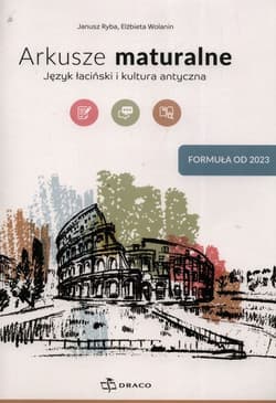Arkusze maturalne Język łaciński i kultura antyczna Formuła od 2023 - Elżbieta Wolanin, Janusz Ryba