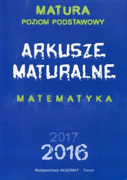 Arkusze maturalne Matematyka Poziom podstawowy - Dorota Masłowska, Masłowski Tomasz, Nodzyński Piotr