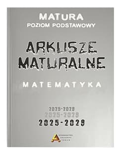 Arkusze maturalne z matematyki poziom podstawowy 2025-2028 - Nodzyński Piotr, Toruńska Anna