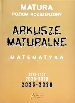 Arkusze maturalne z matematyki poziom rozszerzony 2025-2028 - Masłowski Tomasz, Elżbieta Słomińska, Toruńska Anna, Janina Zelek