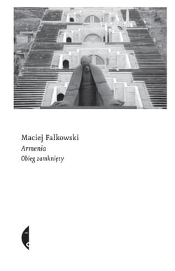 Armenia Obieg zamknięty - Stanisław Falkowski, Maciej Falkowski