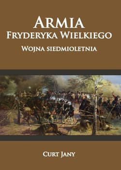 Armia Fryderyka Wielkiego Wojna siedmioletnia - Jany Curt