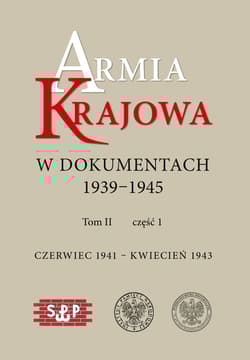 Armia Krajowa w dokumentach 1939-1945 Czerwiec 1941 – kwiecień 1943 tom II, część 1 i 2