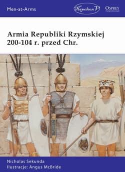 Armia Republiki Rzymskiej 200-104 r. przed Chr. - Nicholas Sekunda