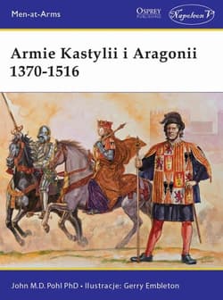 Armie Kastylii i Aragonii 1370-1516 - John Pohl